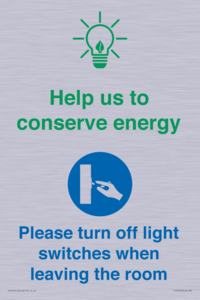 Help us to conserve energy - Turn off light switches when leaving the room